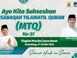 MTQ Ke-37 Tingkat Jawa Barat Tahun 2022 di Kabupaten Sumedang Momentum Mengangkat Potensi Daerah