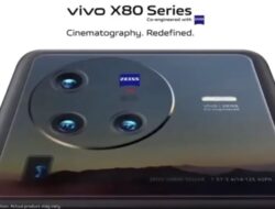 Vivo X80 Series, Ponsel Terbaru 2022 Kini Membawa Fitur Lebih Lengkap