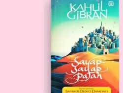 Mulai Tayang di Bioskop, Inilah Resensi Novel Sayap sayap Patah Karya Kahlil Gibran