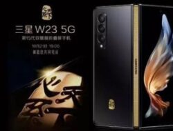 Samsung W23 5G Akan Segera Rilis, Intip Yuk Spesifikasinya