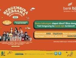 Buka Tabungan di bank bjb, Dapat Tiket Bergembira Bersama Music Festival 2022
