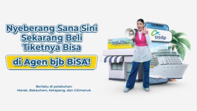 Sekarang Beli Tiket Kapal Ferry ASDP Dapat Melalui Agen bjb BiSA!