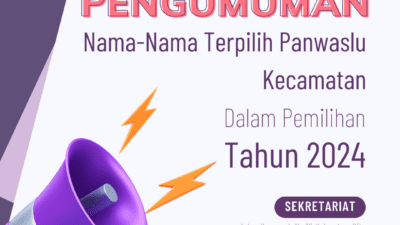Ini Nama-Nama Yang Terpilih Panwaslu Kecamatan Dalam Pemilihan Tahun 2024